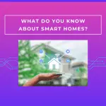 What do you know about Smart Homes