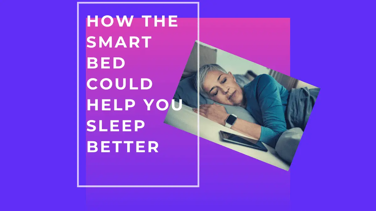 How the Smart Bed Could Help You Sleep Better