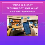 What is Smart Technology and What are the Benefits?